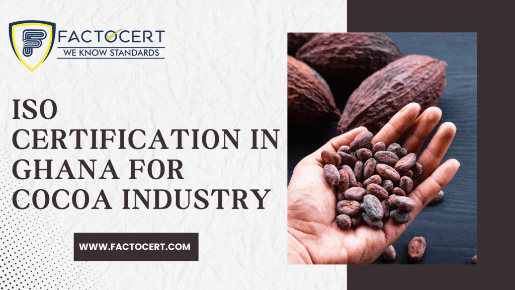 ISO Certification In Ghana for cocoa industry