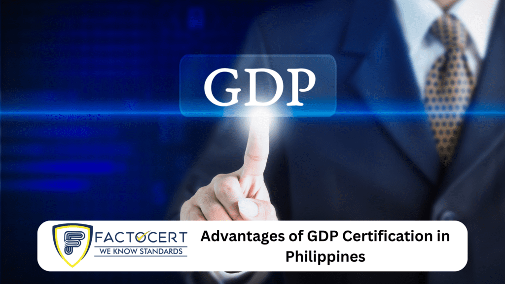 Advantages of GDP Certification in Philippines