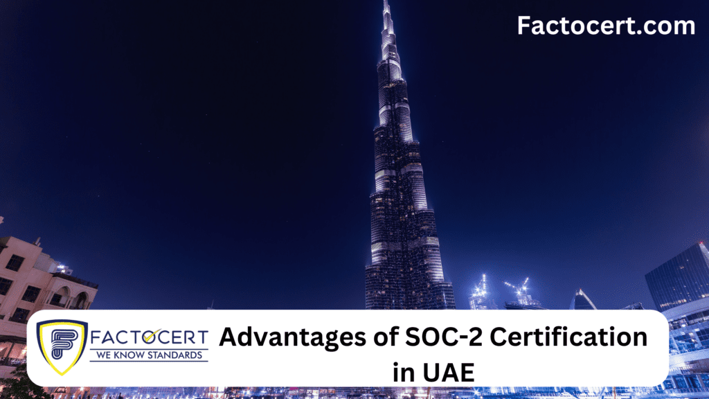 Advantages of SOC-2 certification in UAE