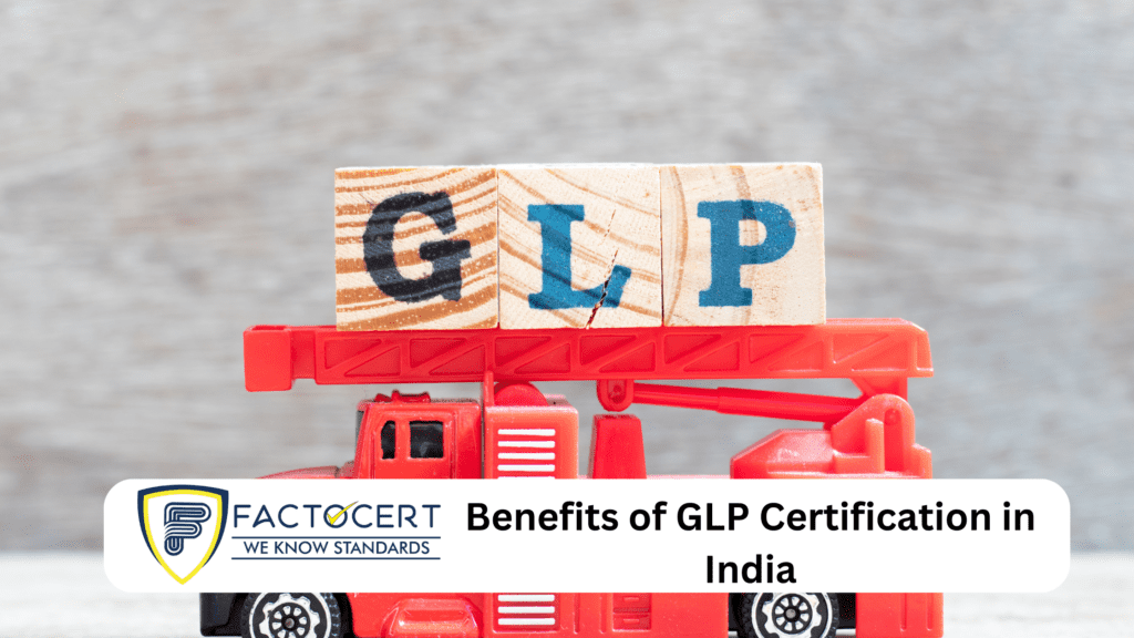 Benefits of GLP Certification in India
