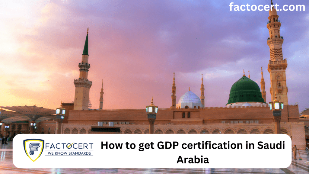 How to get GDP certification in Saudi Arabia
