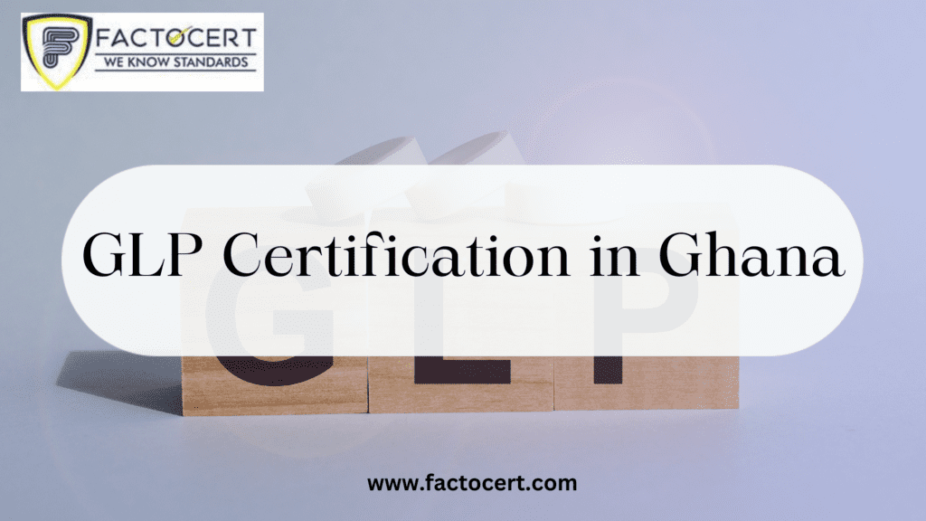 GLP Certification in Ghana