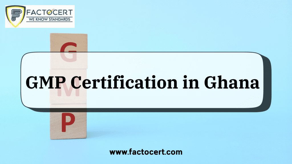 GMP Certification in Ghana