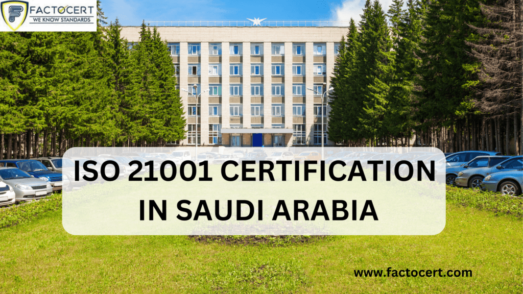 ISO 21001 Certification Saudi Arabia