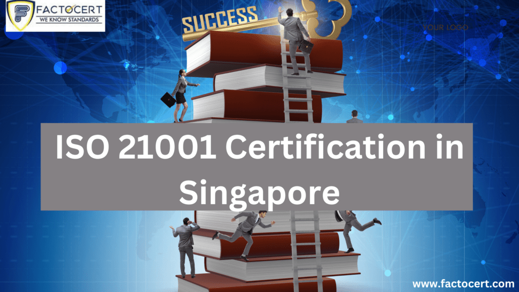 ISO 21001 Certification in Singapore