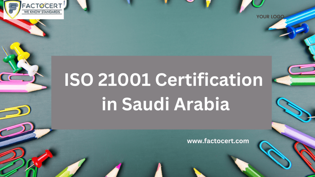 ISO 21001 Certification in Saudi Arabia