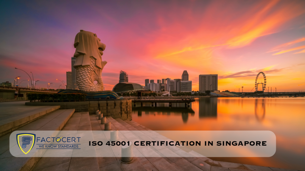 ISO 45001 CERTIFICATION IN SINGAPORE