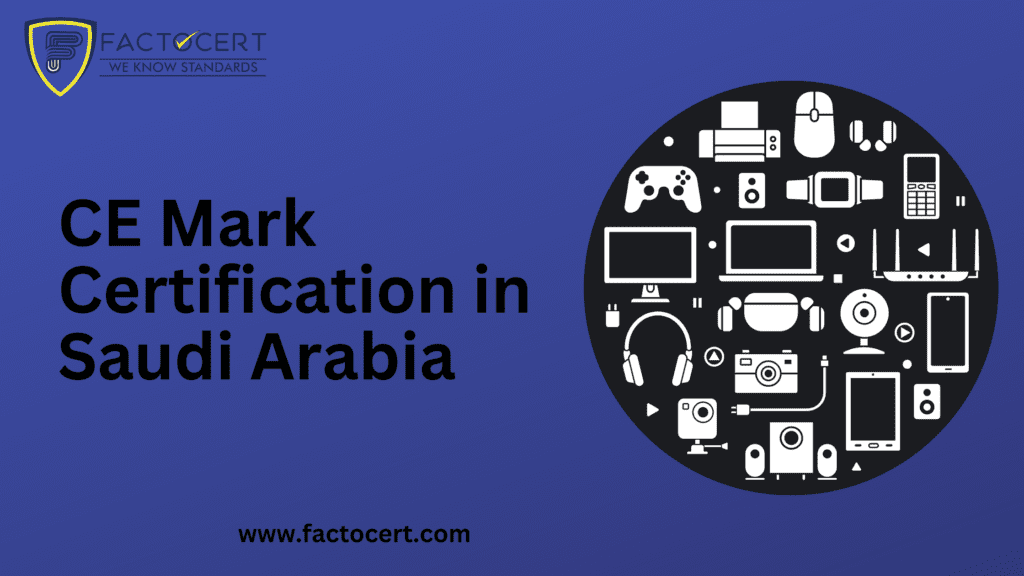 CE Mark Certification in Saudi Arabia