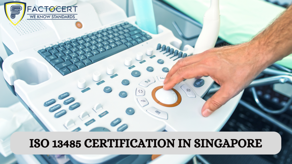 ISO 13485 CERTIFICATION IN Singapore