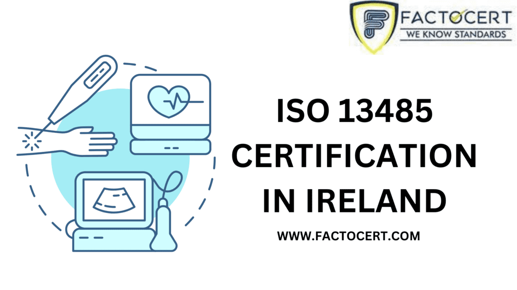 ISO 13485 Certification in Ireland