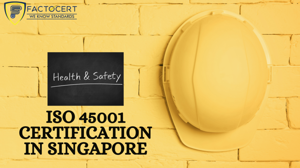 ISO 45001 CERTIFICATION IN SINGAPORE