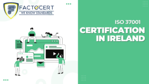 ISO 37001 CERTIFICATION IN IRELAND