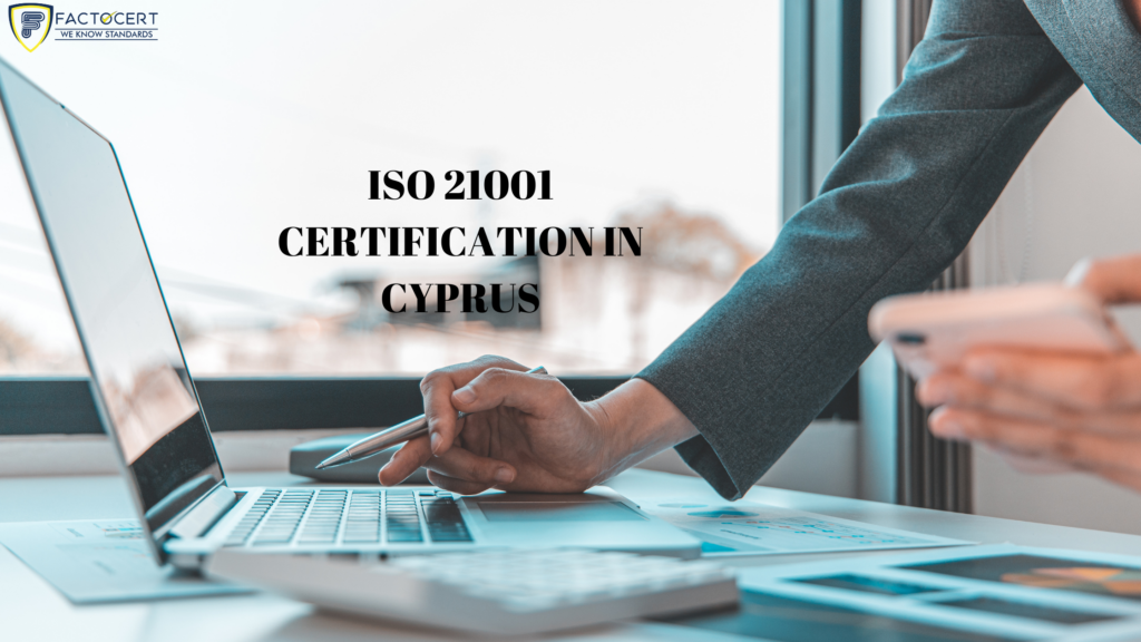 ISO 21001 CERTIFICATION IN CYPRUS