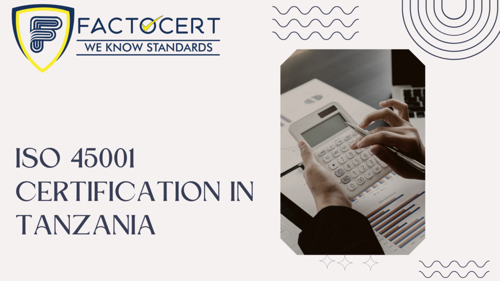 ISO 45001 CERTIFICATION IN TANZANIA