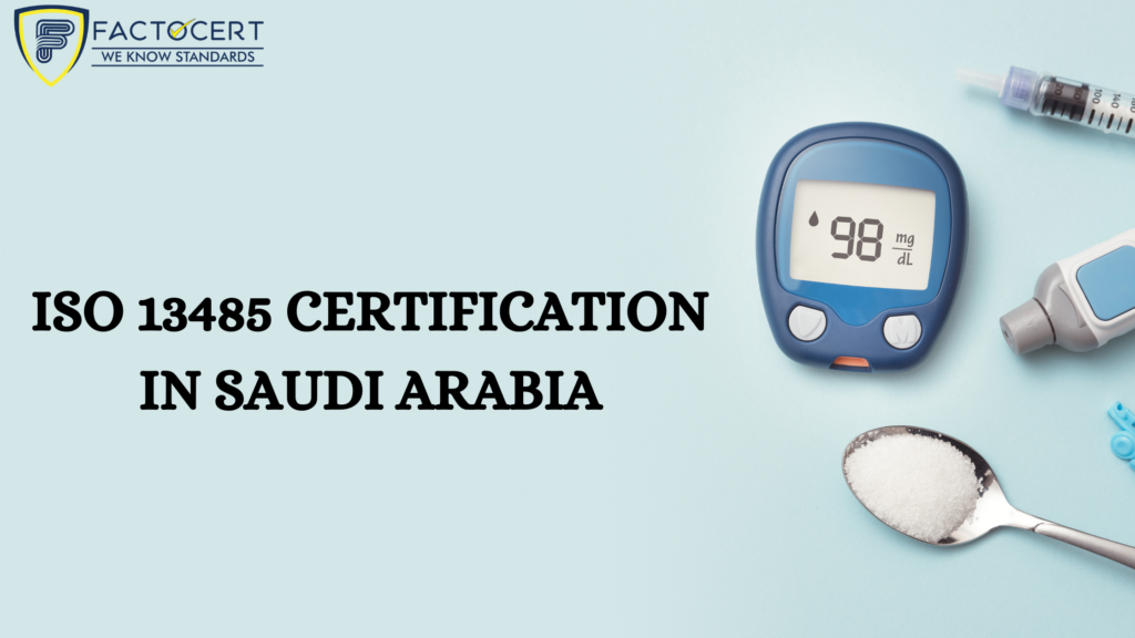 ISO 13485 CERTIFICATION IN saudi arabia