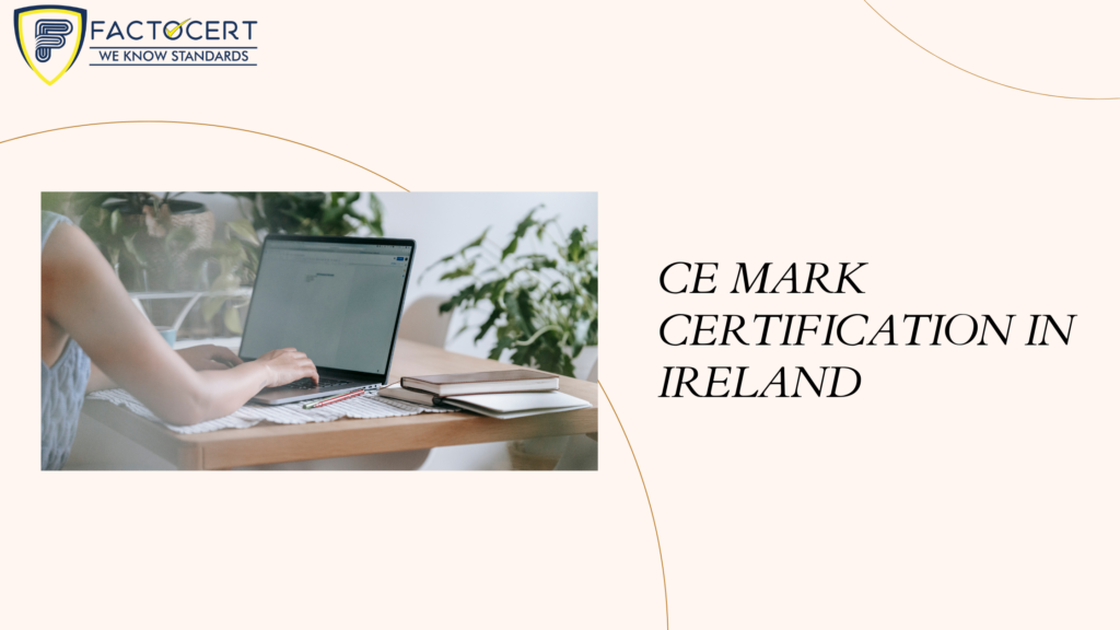 CE Mark certification in Ireland| CE Mark is the best