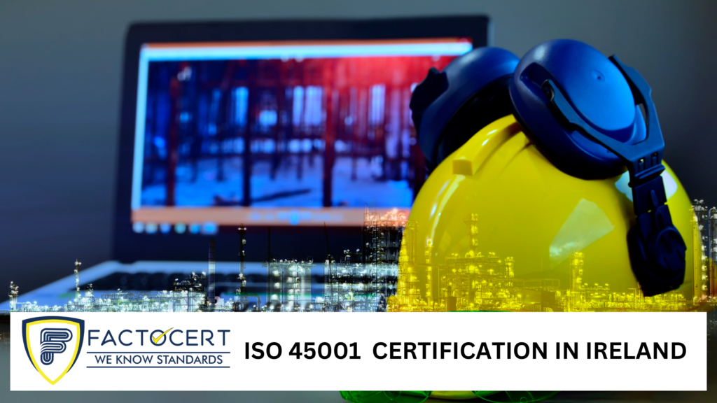 ISO 45001 Certification in Ireland