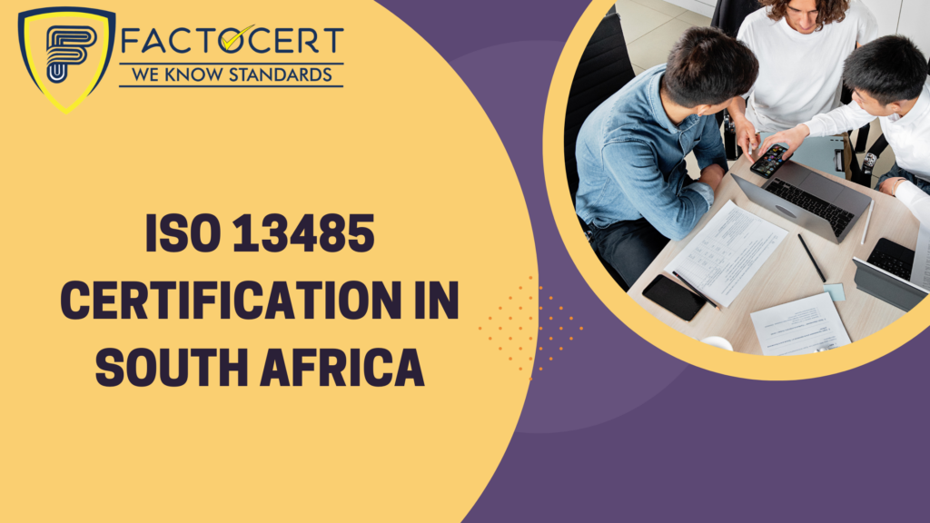 ISO 13485 CERTIFICATION IN SOUTH AFRICA